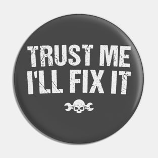 Trust Me I'll Fix It Funny Automotive Design Pin