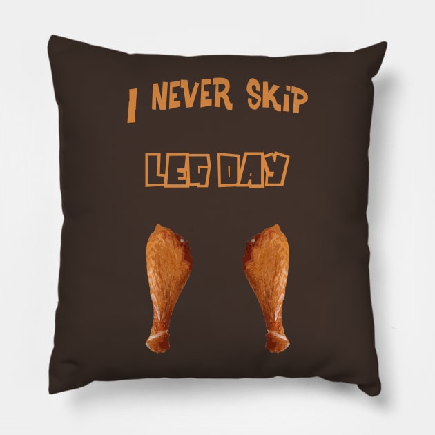 I Never Skip Leg Day - Thanksgiving Pillow by grimshirtco