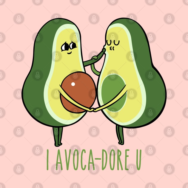 I Adore You Avocado by huebucket