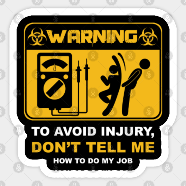 Warning To Avoid Injury Funny Electrician Sticker - Funny Electrician - Sticker