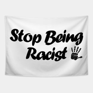 Stop Being Racist Tapestry