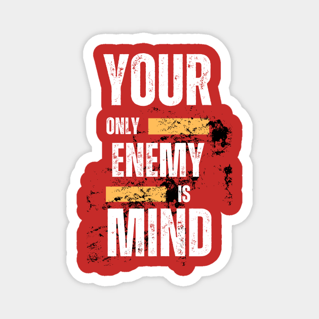 Your only Enemy is your Mind Magnet by ZianIrtaza