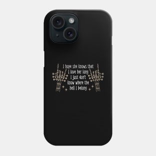 We're On The Borderline Dangerously Fine And Unforgiven Quotes Phone Case