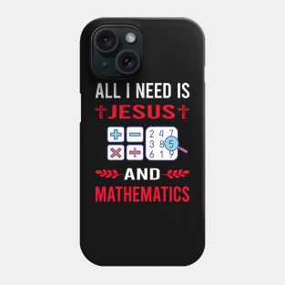 I Need Jesus And Mathematics Math Maths Phone Case