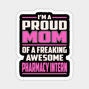 Proud MOM Pharmacy Intern Magnet