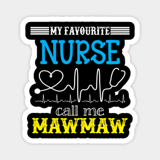 My Favorite Nurse Calls Me mawmaw Funny Mother's Gift Magnet