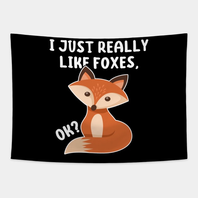 Funny Fox I Just Really Like Foxes Ok Tapestry by Hobbs Text Art