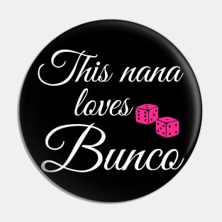 This Nana Loves Bunco Dice Game Night Mother's Day Shirt Hoodie T-Shirt Pin