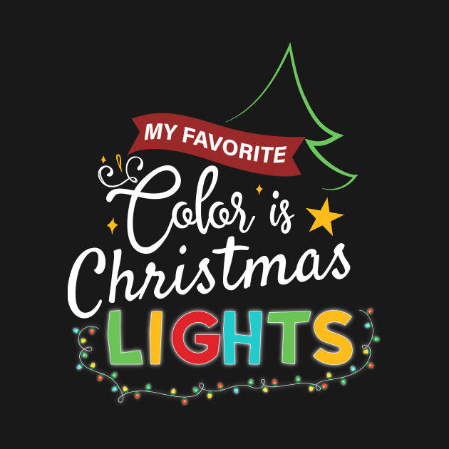 My Favorite Color Is Christmas Lights Shirt by Skylane