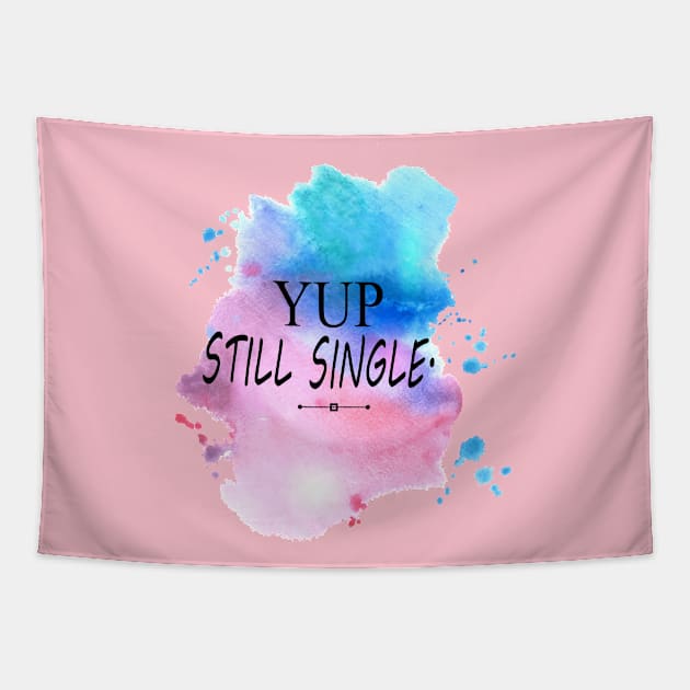 Yep Still single - Nope Still Not Married Tapestry by NaniMc