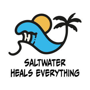 Saltwater Heals Everything T-Shirt