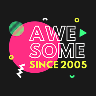 AwSome Since 2005 From Being Great Childhood seventeen T-Shirt