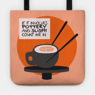 if it involves sushi and pottery count me in Tote