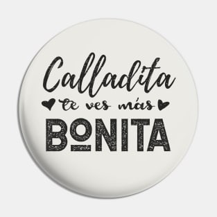 Calladita Te Ves Mas Bonita Pin