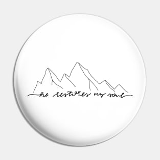 "he restores my soul" christian phrase design Pin