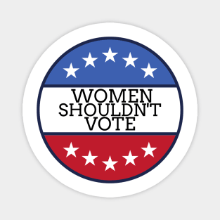 Women Shouldn't Vote Magnet