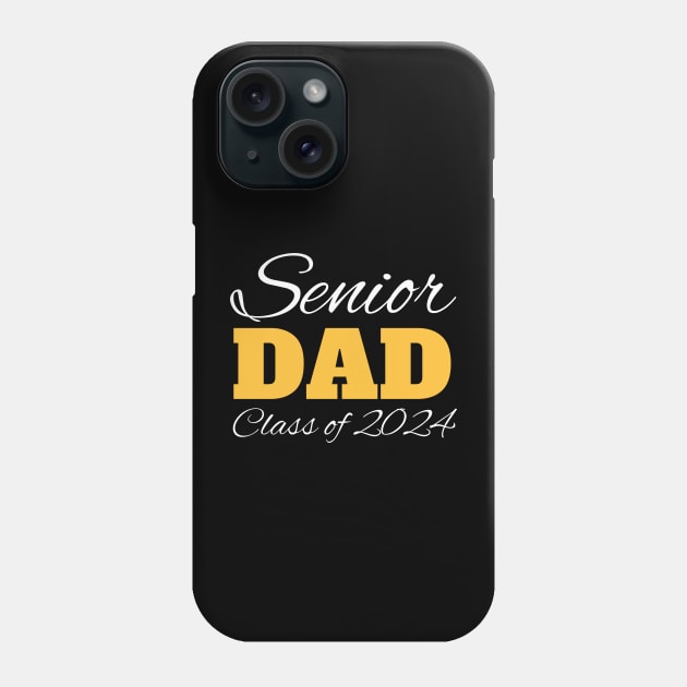 Senior Dad, Class of 2024 Phone Case by nanas_design_delights