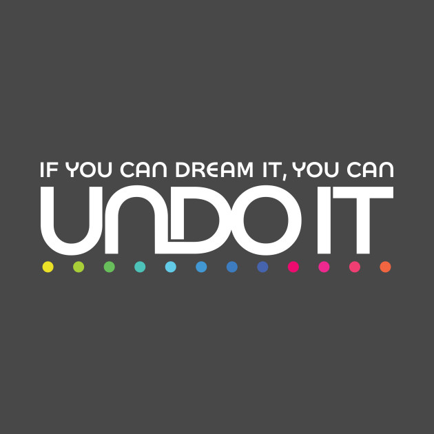 Disover If you can dream it, you can undo it - Epcot - T-Shirt