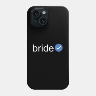 Verified Bride (White Text) Phone Case