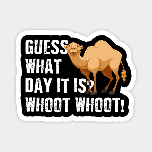 Hump Day T-Shirt Camel What Day It is? Whoot Whoot ? Magnet by nicolinaberenice16954