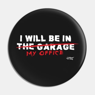 I will be in the garage Pin