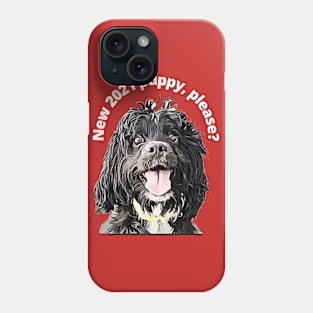 New 2021 Puppy, please? Phone Case