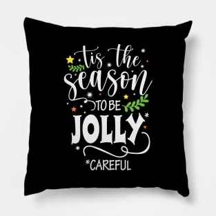 Tis the Season to be Jolly Careful! Pillow