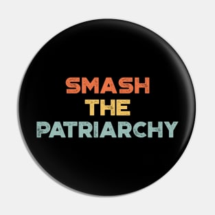Smash The Patriarchy Vintage Retro (Sunset) Pin