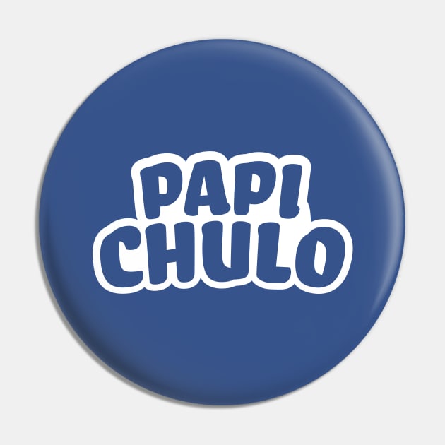 Papi Chulo Pin by BretThomas