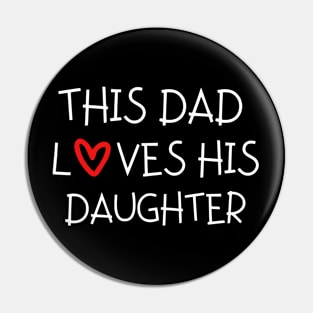 This Dad Loves His Daughter Partners For Life Pin