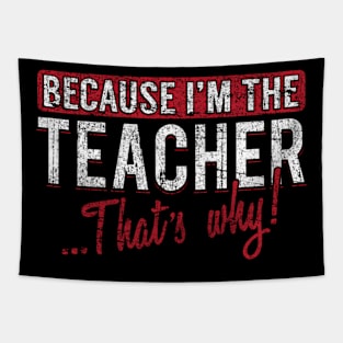 Because I'm The Teacher That's Why Tapestry
