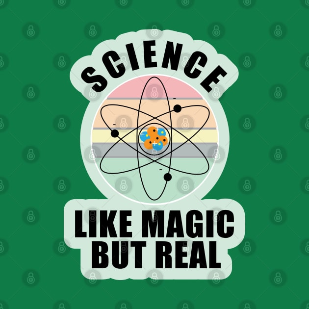 Science Like Magic But Real Design for Science and Pysics studente and Teachers by ArtoBagsPlus