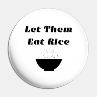 Let Them Eat Rice Pin