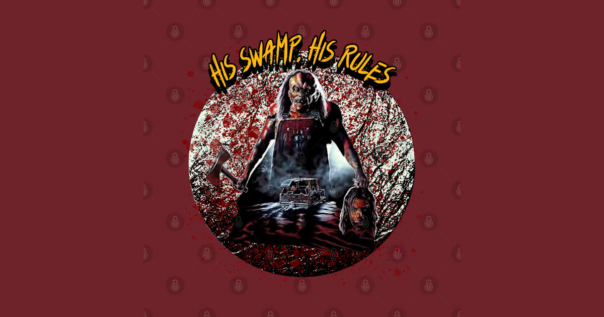 His Swamp, his Rules Horror Movies TShirt TeePublic