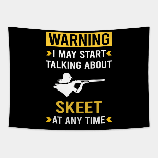 Warning Skeet Shooting Tapestry by Good Day