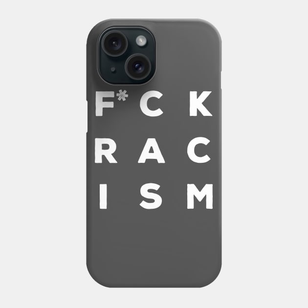 F*CK RACISM Slogan Design Phone Case by DankFutura