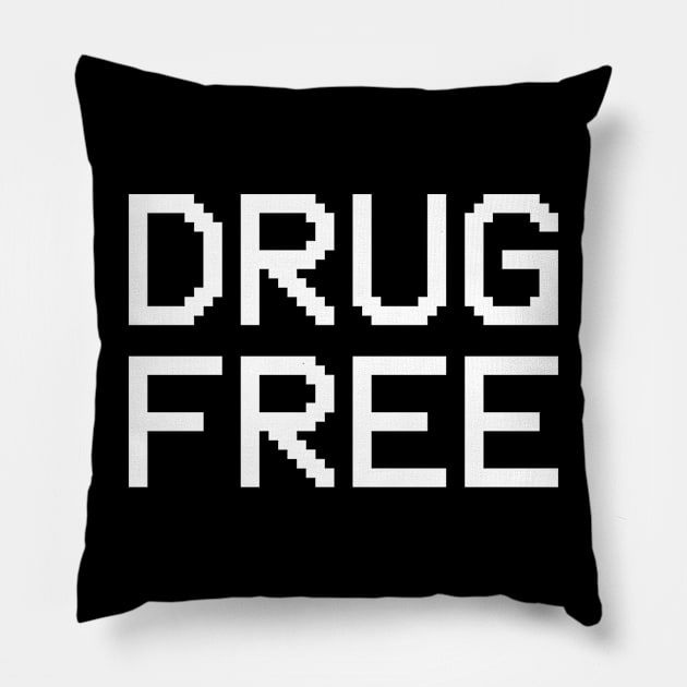 Drug Free (white font) Pillow by wls