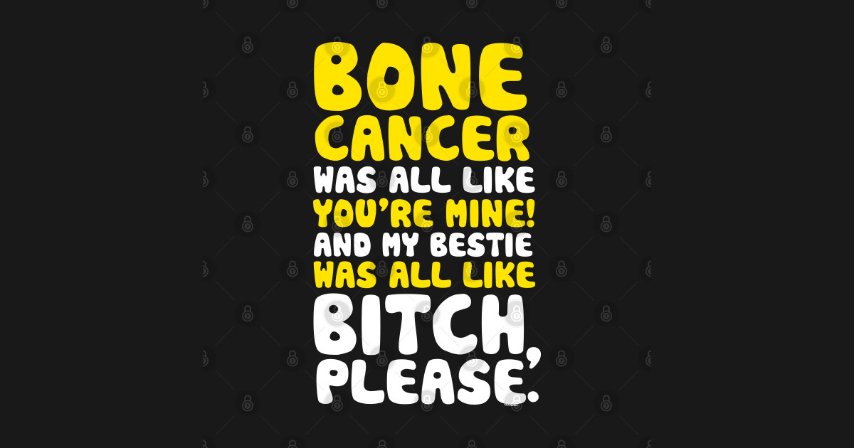 Bone Cancer My Bestie Best Friend Support Quote - Bone ...