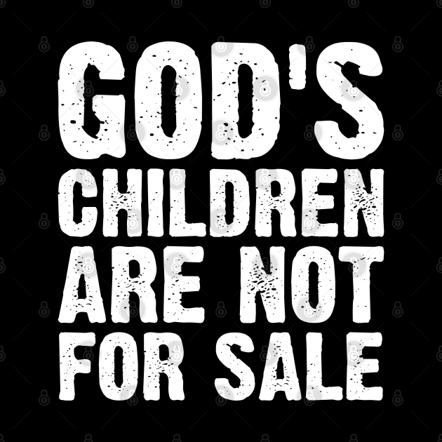 God's Children Are Not For Sale Funny Quote v4 by Emma