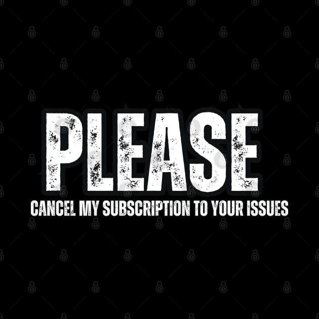 PLEASE , CANCEL MY SUBSCRIPTION TO YOUR ISSUES by Mary_Momerwids