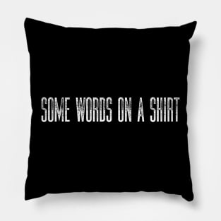 Some Words On A Shirt Pillow