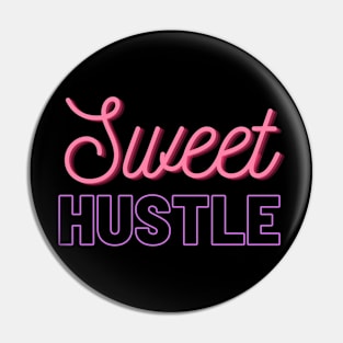 Sweet Hustle Pin