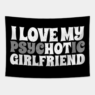 i love my psychotic girlfriend white typec Tapestry