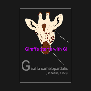 Giraffe starts with G! T-Shirt