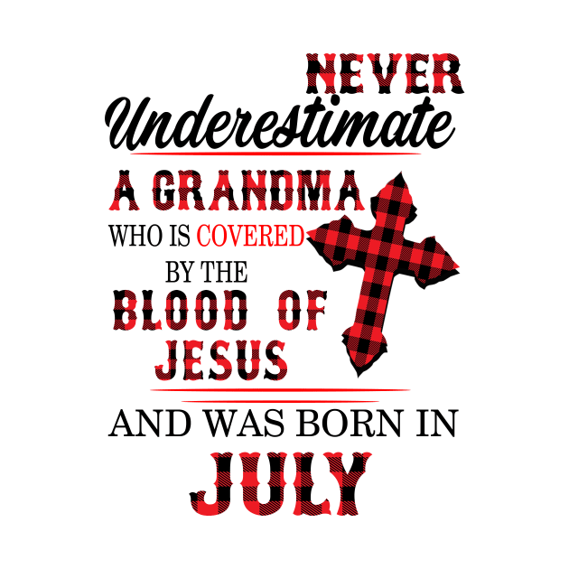 Never Underestimate A Grandma Blood Of Jesus July by Vladis