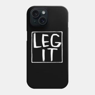 Legit, Idiom, Irish Slang, Leg It Phone Case