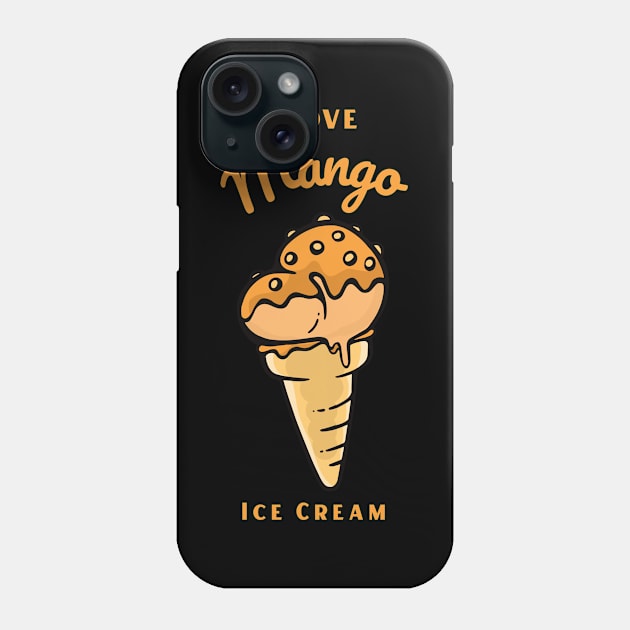 I Love Mango Ice Cream Phone Case by DPattonPD