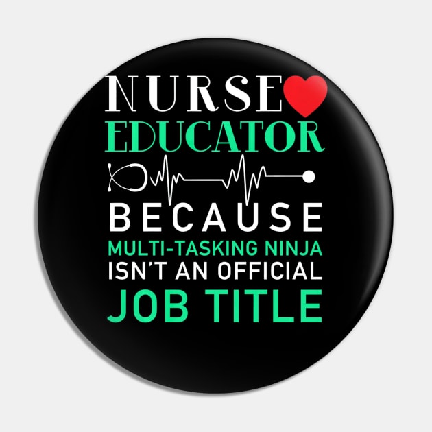 Nurse Educator Because Multi Tasking Ninja Isnt Job Pin by MarrinerAlex