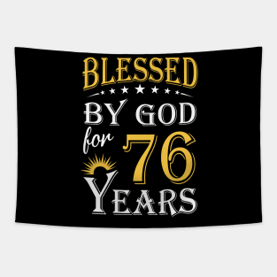 Blessed By God For 76 Years 76th Birthday Tapestry