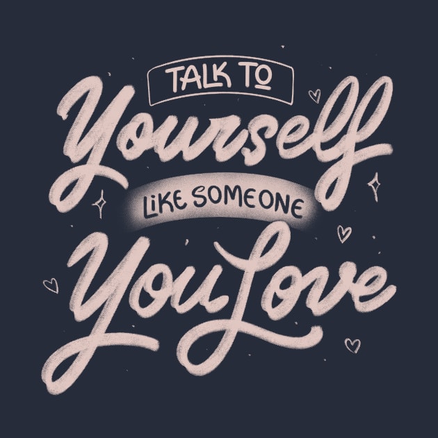 Talk To Yourself Like Someone You Love by Tobe Fonseca by Tobe_Fonseca